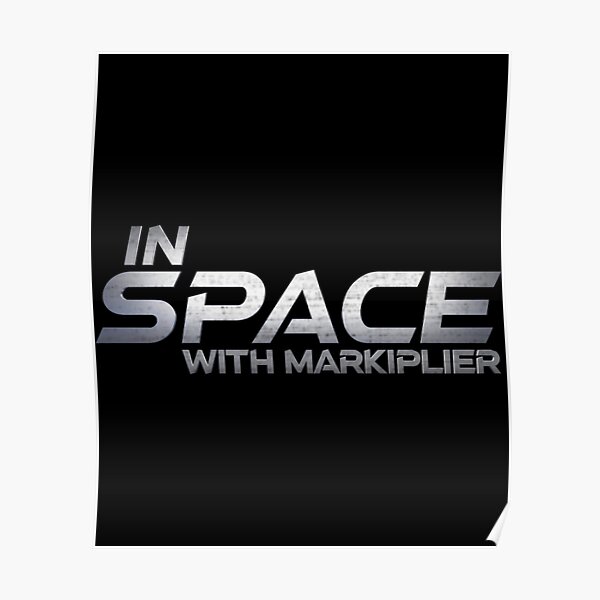 In Space With Markiplier a In Space With Markiplier s In Space With Markiplier Poster 1 - Markiplier Merch In Space With Markiplier a In Space With Markiplier s In Space With Markiplier Poster RB1107 product Offical markiplier Merch