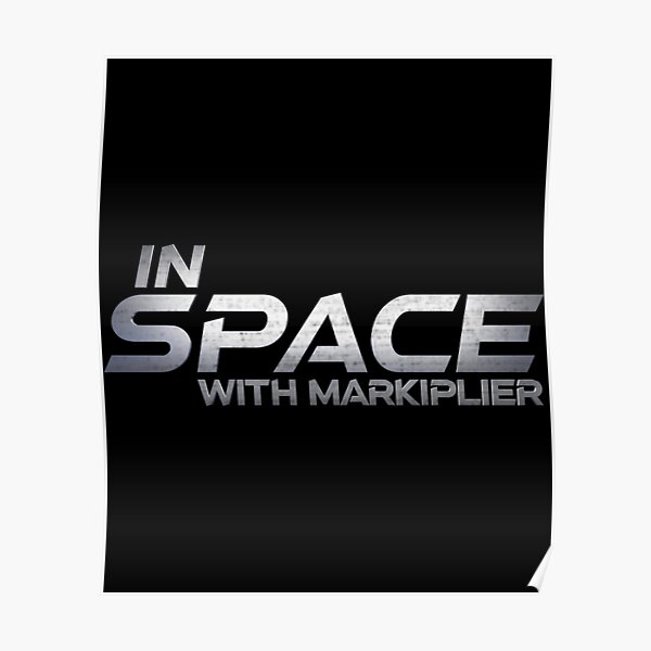 In Space With Markiplier a In Space With Markiplier s In Space With Markiplier   Poster RB1107 product Offical markiplier Merch